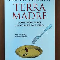 Terra madre. Come non farci mangiare dal cibo. di