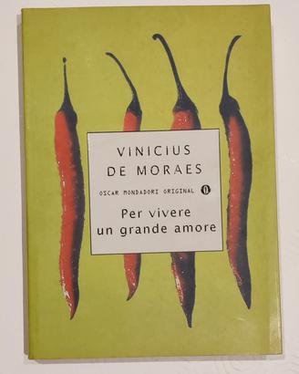 Vinicius de Moraes - Per vivere un grande amore 