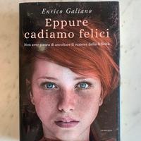 Eppure cadiamo felici - Enrico Galiano