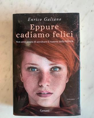 Eppure cadiamo felici - Enrico Galiano