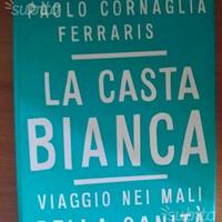 La casta bianca. Viaggio nei mali della sanità