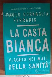 La casta bianca. Viaggio nei mali della sanità