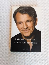 La unica cosa che conta di Raffaele Morelli 