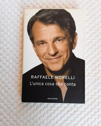 La unica cosa che conta di Raffaele Morelli 
