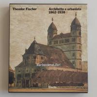 Theodor Fischer Architetto e urbanista Electa 1990