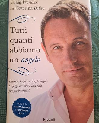 Libro Tutti quanti abbiamo un angelo Craig Warwick