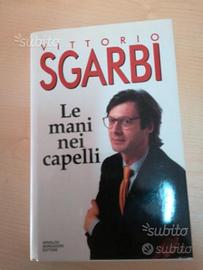 Libro le mani nei capelli di Vittorio Sgarbi