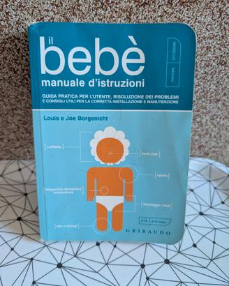 Il bebè manuale d'istruzioni" - L. e J. Borgenicht