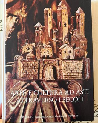 Arte e Cultura ad Asti atttaverso i secoli