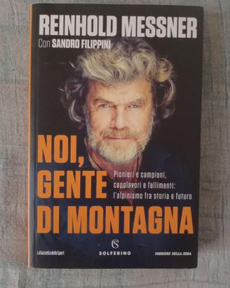 Reinhold messner " noi gente di montagna"