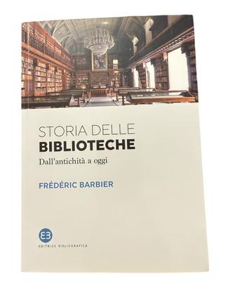 Storia delle biblioteche. Dall'antichità a oggi