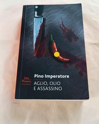 LIBRO AGLIO OLIO ED ASSASSINO BY PINO IMPERATORE