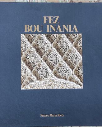 FEZ BOU INANIA - Franco Maria Ricci
