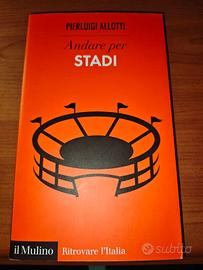 Andare per stadi - Pierluigi Allotti (il Mulino)
