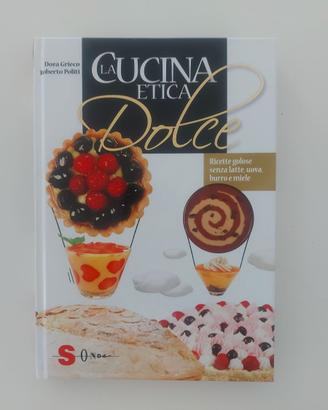 La cucina etica dolce di Dora Grieco e Roberto