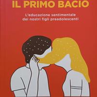 IL PRIMO BACIO. L'educazione sentimentale dei nost