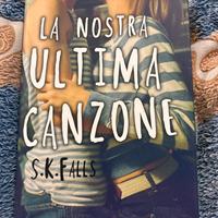 La nostra ultima canzone di S. K. Falls