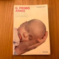 Libro Penelope Leach Il Primo Anno Del Tuo Bambino