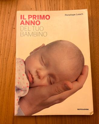 Libro Penelope Leach Il Primo Anno Del Tuo Bambino