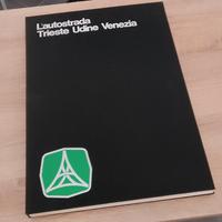 L'Autostrada Trieste Udine Venezia '72. Arrigo Poz