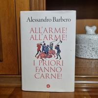 Alessandro Barbero, All'arme! I priori fanno carne