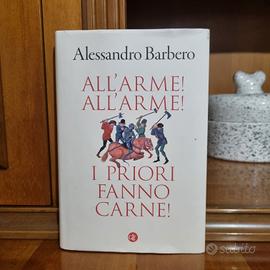Alessandro Barbero, All'arme! I priori fanno carne