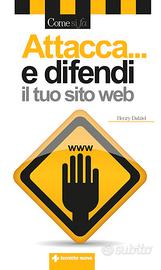 Attacca e difendi il tuo sito web (hacker libro)
