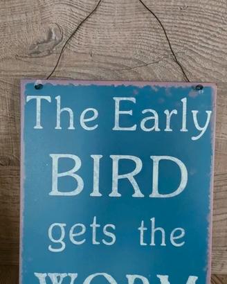 Insegna in latta esposizione "The Early Bird Gets