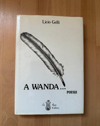 Licio Gelli - A Wanda… Poesie  Edizione 1992