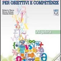 Matematica per obiettivi e competenze Algebra