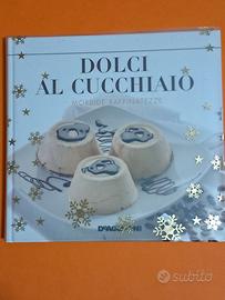 Libro Dolci al cucchiaio morbide raffinatezze
