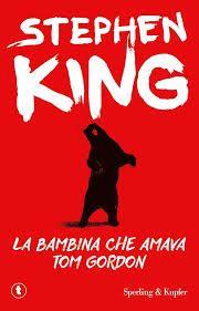 La bambina che amava Tom Gordon, di Stephen King