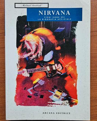 Nirvana, Vieni Come Sei La Biografia Ufficiale