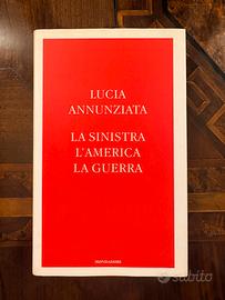 La sinistra l’America la guerra - Lucia Annunziata