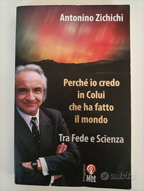 Antonio Zichichi - Perché io credo in Colui che 