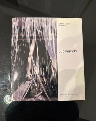 Libro Alberto Viganò architetto Sublimando