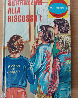 Sbarazzini alla riscossa, M.E.Caselli, Malipiero E