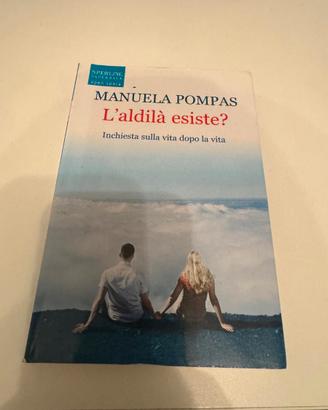 L’aldilà esiste? Manuela Pompas libro usato spirit