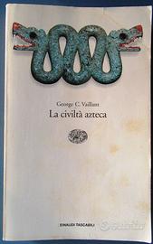 La civiltà azteca - George C. Vaillant