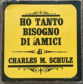 Ho tanto bisogn di amici - Charles M. Schulz
