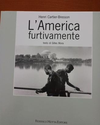 L'AMERICA FURTIVAMENTE HENRI CARTIER-BRESSON
