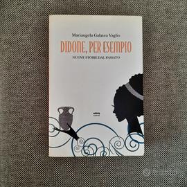 Didone, per esempio nuove storie dal passato