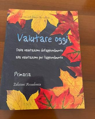Valutare oggi. Libro valutazione Scuola Primaria