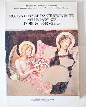 Libro Opere D'Arte Restaurate Siena e Grosseto 1