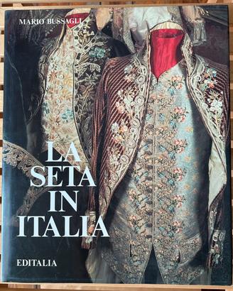 Libro d’arte “La seta in Italia” Editalia Bussagli