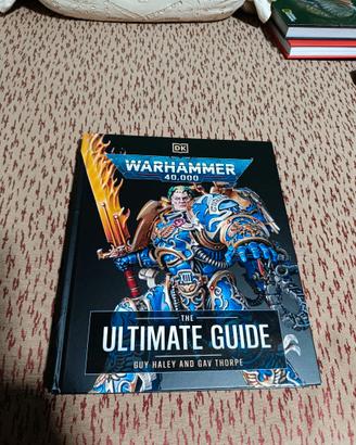 Warhammer 40,000 The Ultimate Guide