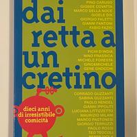 Dai retta ad un cretino + Il momento è catartico