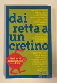 Dai retta ad un cretino + Il momento è catartico