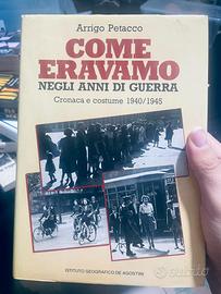 Arrigo Petacco - Come Eravamo negli anni di guerra