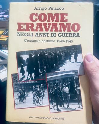 Arrigo Petacco - Come Eravamo negli anni di guerra